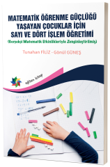 Matematik Öğrenme Güçlüğü Yaşayan Çocuklar İçin Sayı ve Dört İşlem Öğretimi (Gerçekçi Matematik Etkinlikleriyle Zenginleştirilmiş)