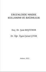 ERGENLERDE MADDE KULLANIMI VE BAĞIMLILIK