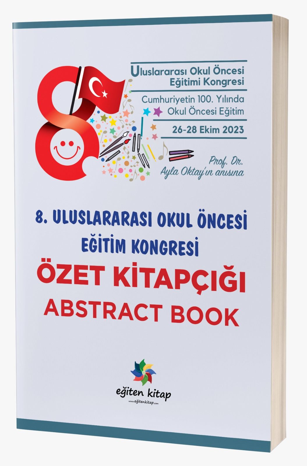 8.ULUSLARARASI OKUL ÖNCESI EĞITIM KONGRESI 26-28 EKIM 2023 ÖZET KITAPÇIĞI - ABSTRACT BOOK