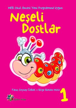 NEŞELİ DOSTLAR EĞİTİM SETİ - BİLGE B. MUSA & FATOŞ Z. ÇUBUK