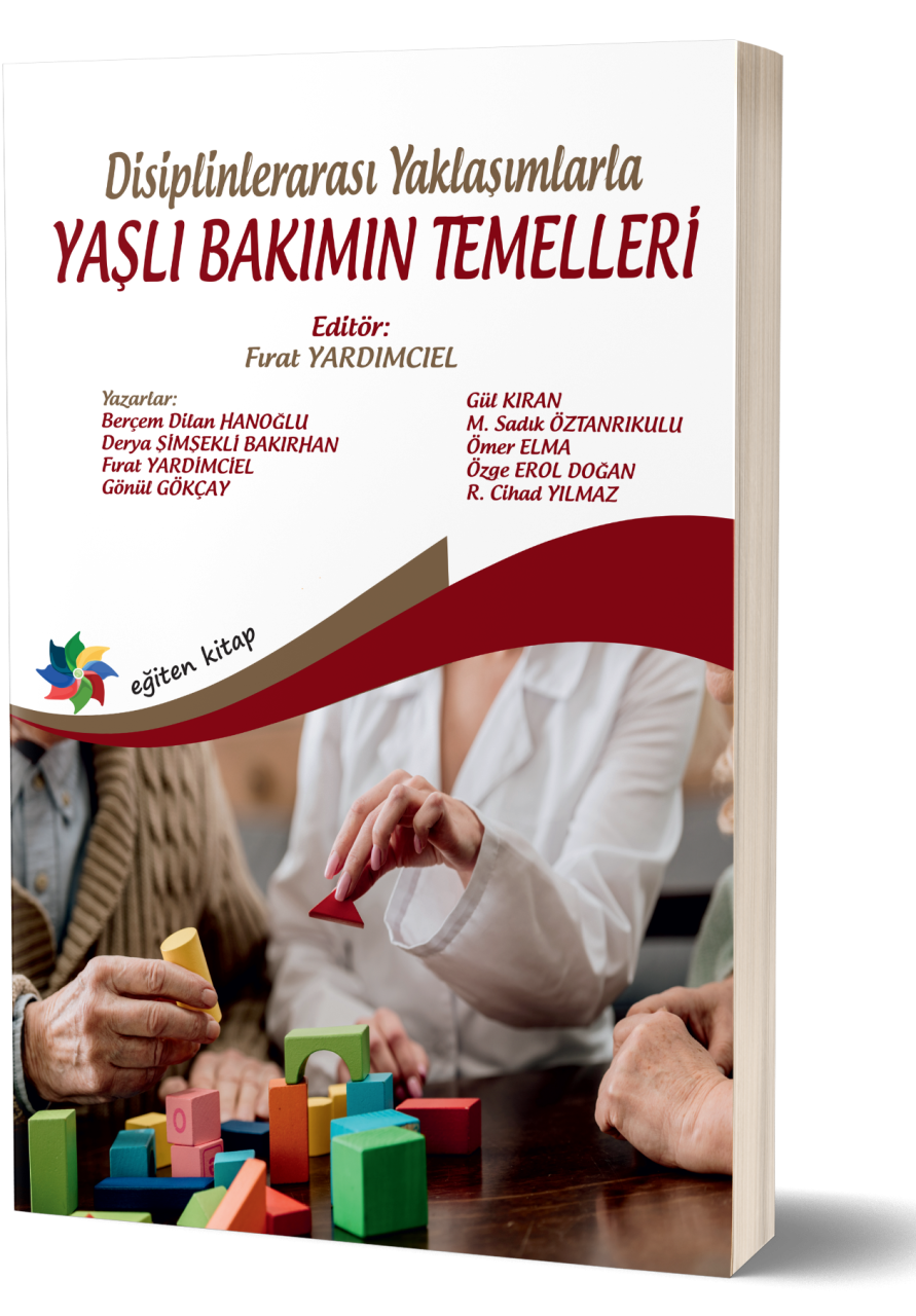 Disiplinlerarası Yaklaşımlarla YAŞLI BAKIMIN TEMELLERİ