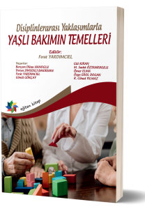 Disiplinlerarası Yaklaşımlarla YAŞLI BAKIMIN TEMELLERİ