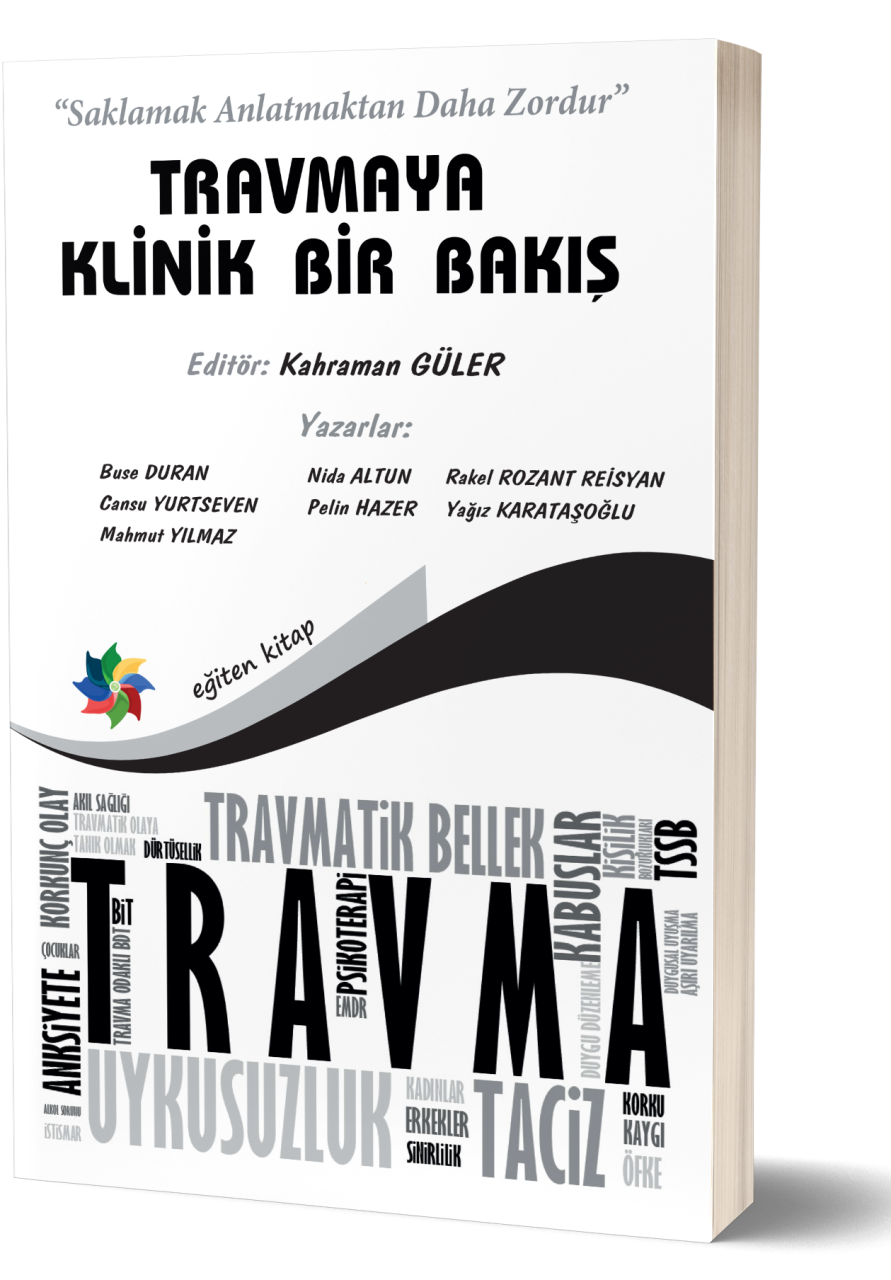 “Saklamak Anlatmaktan Daha Zordur” TRAVMAYA KLİNİK BİR BAKIŞ