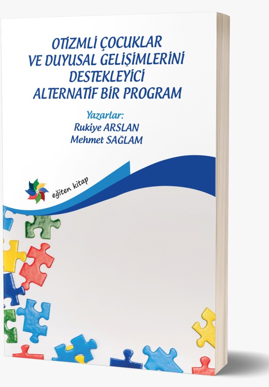 OTİZMLİ ÇOCUKLAR VE DUYUSAL GELİŞİMLERİNİ DESTEKLEYİCİ ALTERNATİF BİR PROGRAM