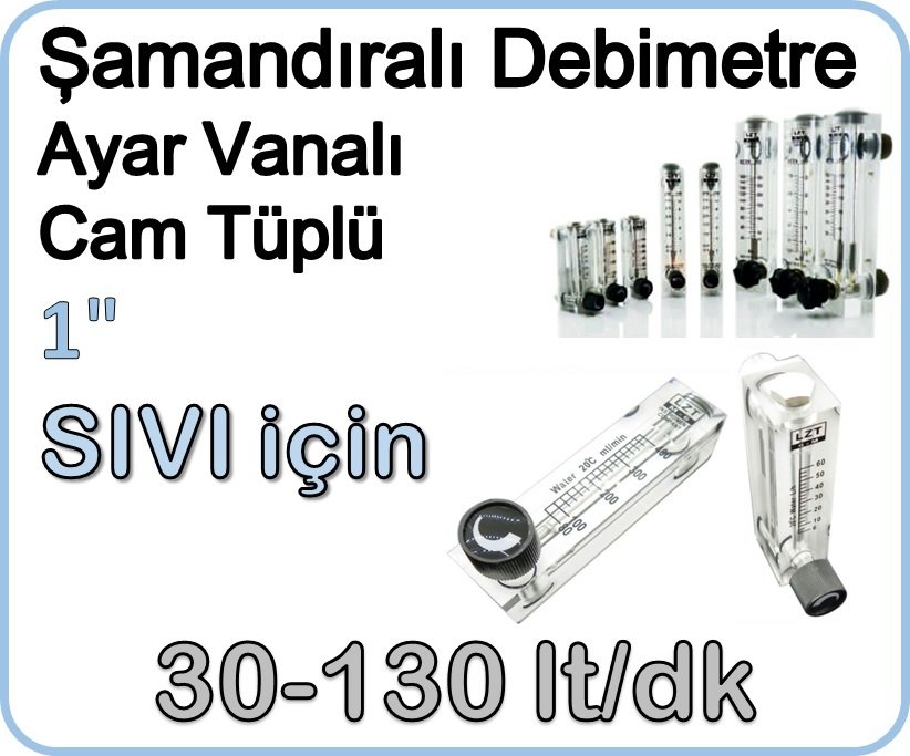 Cam Tüplü Ayar Vanalı Şamandıralı Debimetre Sıvı 30-130 lt/dk