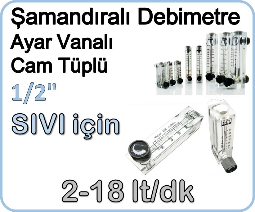 Cam Tüplü Ayar Vanalı Şamandıralı Debimetre Sıvı 2-18 lt/dk