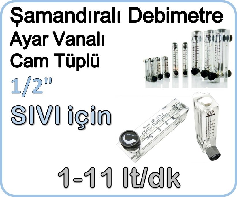 Cam Tüplü Ayar Vanalı Şamandıralı Debimetre Sıvı 1-11 lt/dk