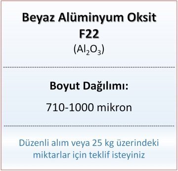 Alüminyum Oksit F22 - Al2O3 - 710-1000mikron