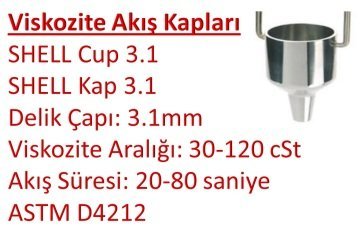 SHELL Viskozite Akış Kabı - (3.1mm & 30-120 cSt) - ASTM D4212