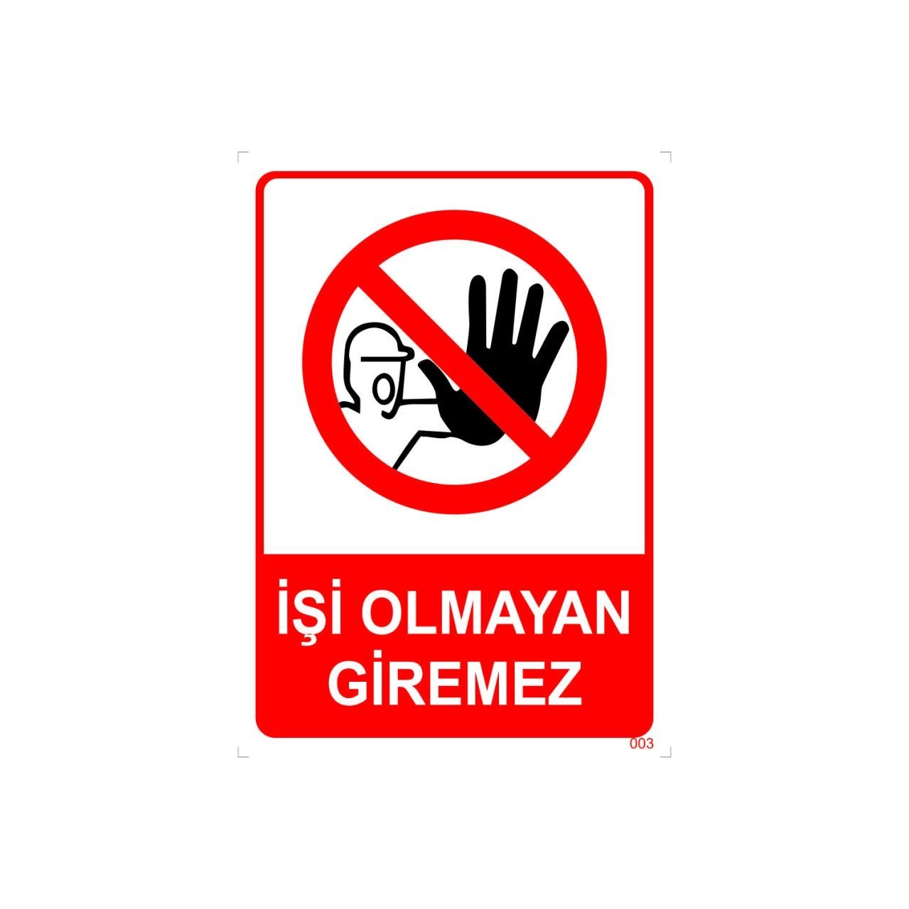 İşi Olmayan Giremez Levhası