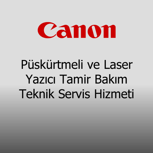 Canon Yazıcı Tamir Bakım Teknik Servis Hizmeti