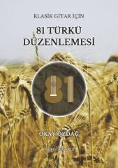 Klasik Gitar için 81 Türkü Düzenlemesi - OKAY ÖZDAĞ
