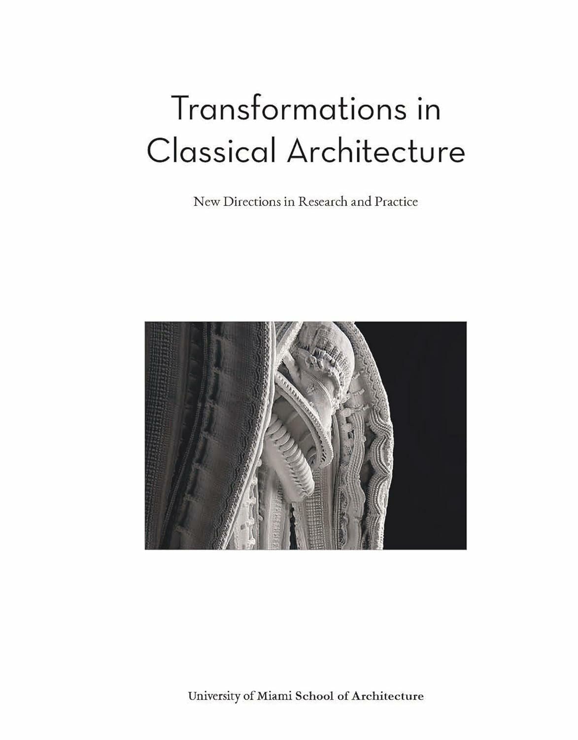 Transformations in Classical Architecture:New Directions in Research and Practice