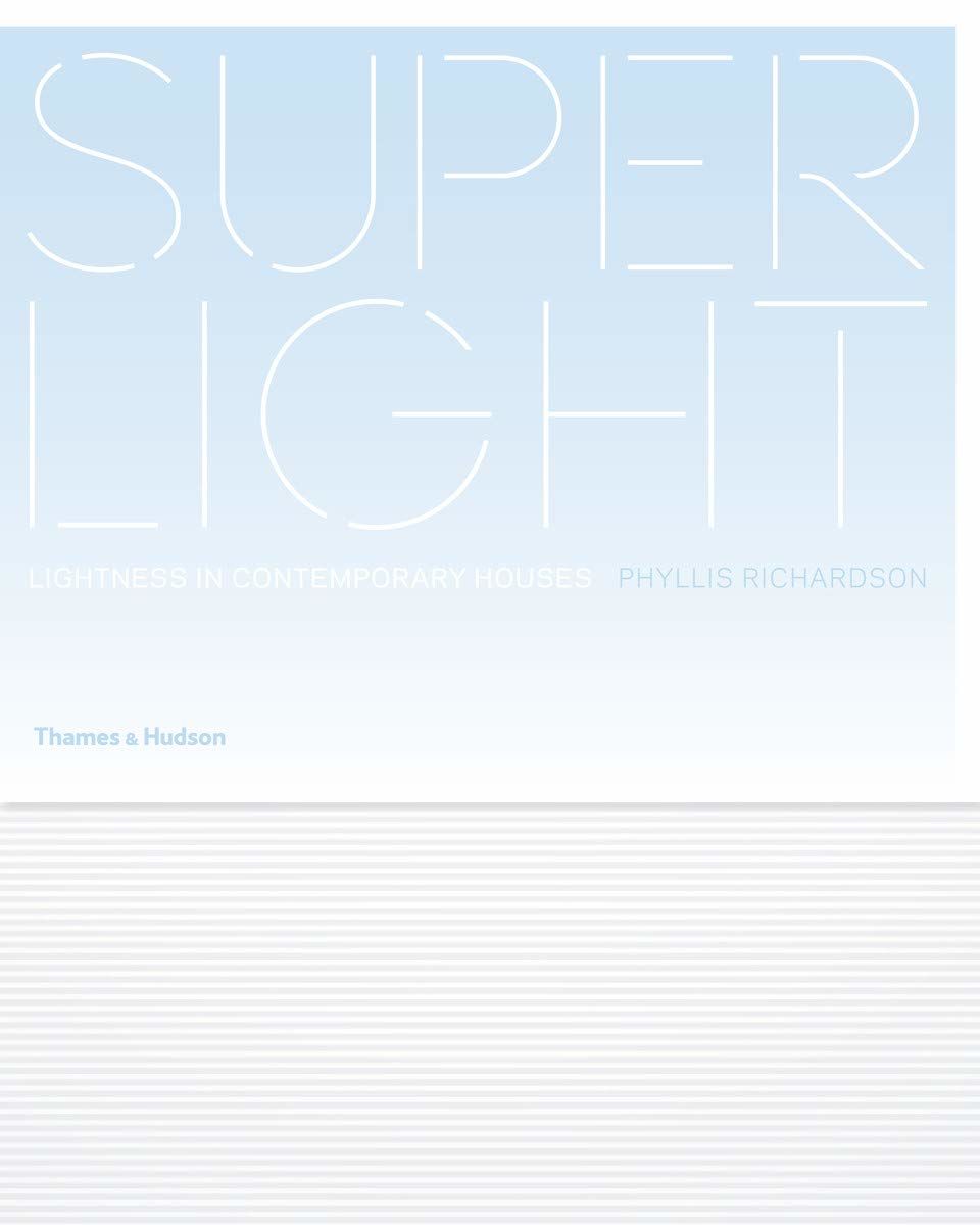 Superlight Lightness in Contemporary Houses /anglais