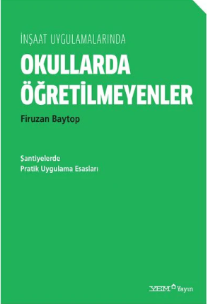 İnşaat Uygulamalarında Okullarda Öğretilmeyenler