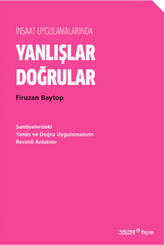 İnşaat Uygulamalarında Yanlışlar Doğrular