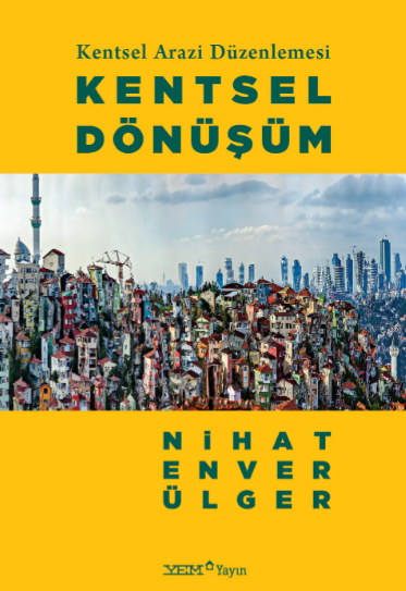 Kentsel Arazi Düzenlemesi:Kentsel Dönüşüm