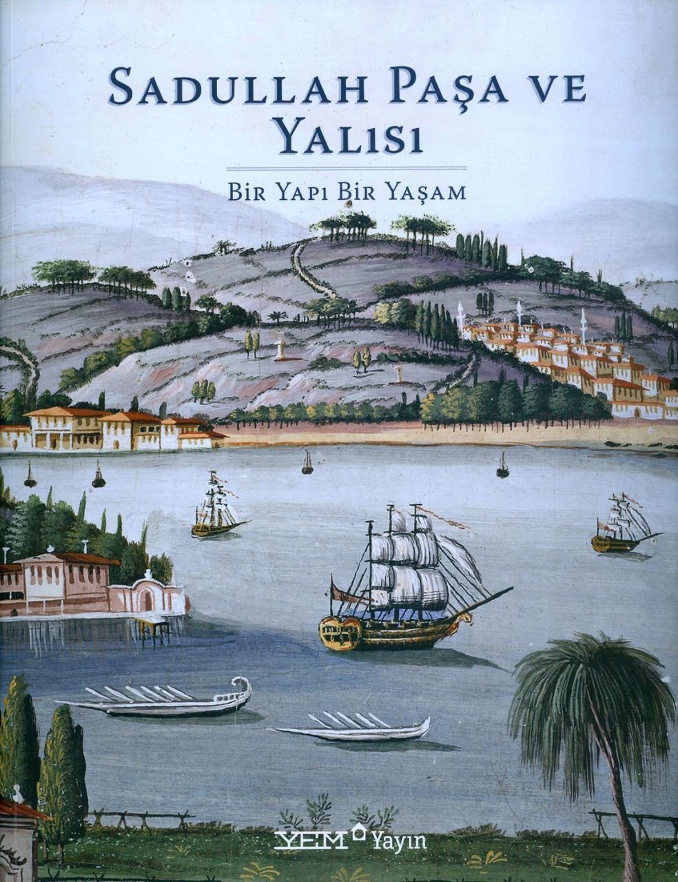 SADULLAH PAŞA VE YALISI - CİLTLİ