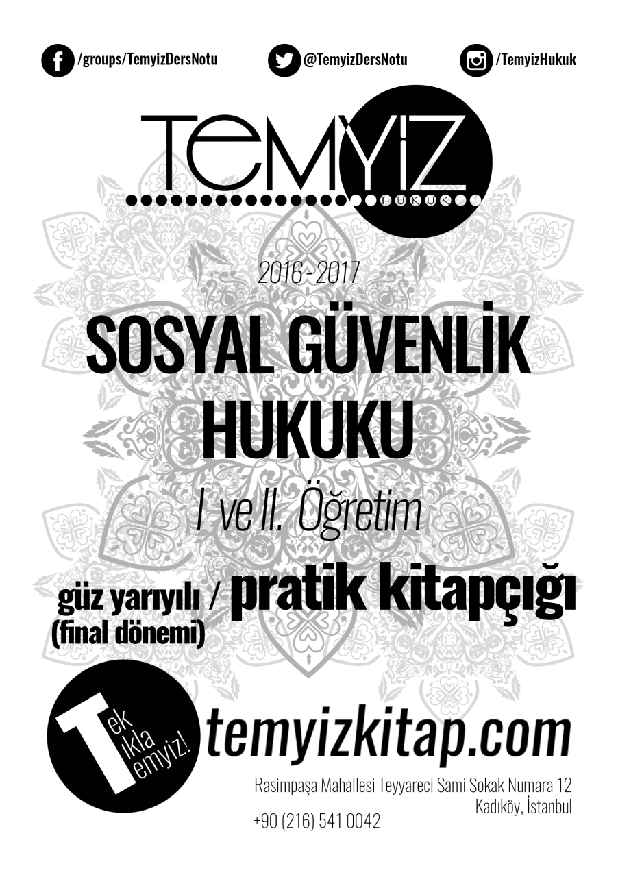 Sosyal Güvenlik Hukuku 2016-2017 Güz Yarıyılı Final Dönemi Çözümlü Pratik Kitapçığı