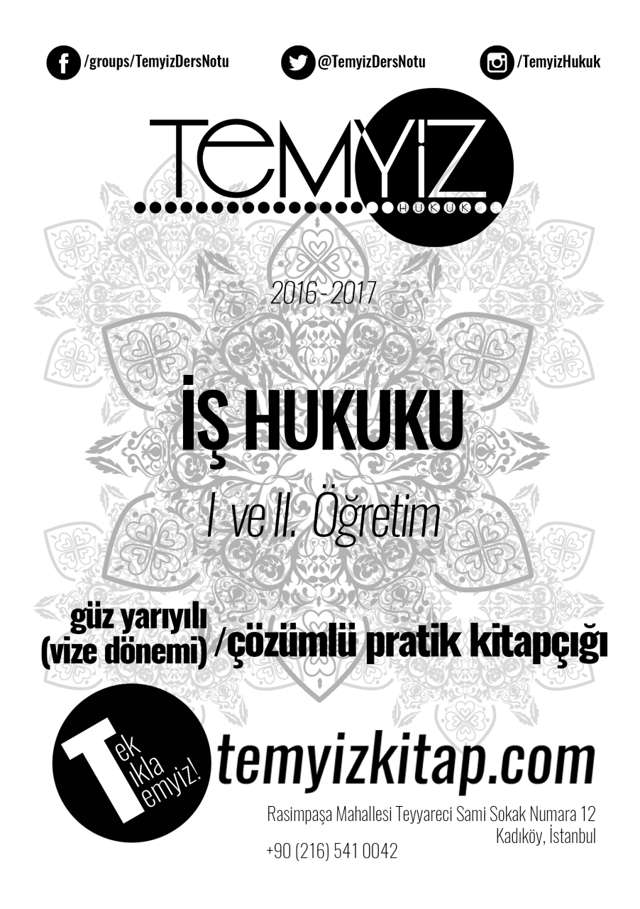 İş Hukuku 2016-2017 Güz Yarıyılı (Vize Dönemi) Çözümlü Pratik Kitapçığı