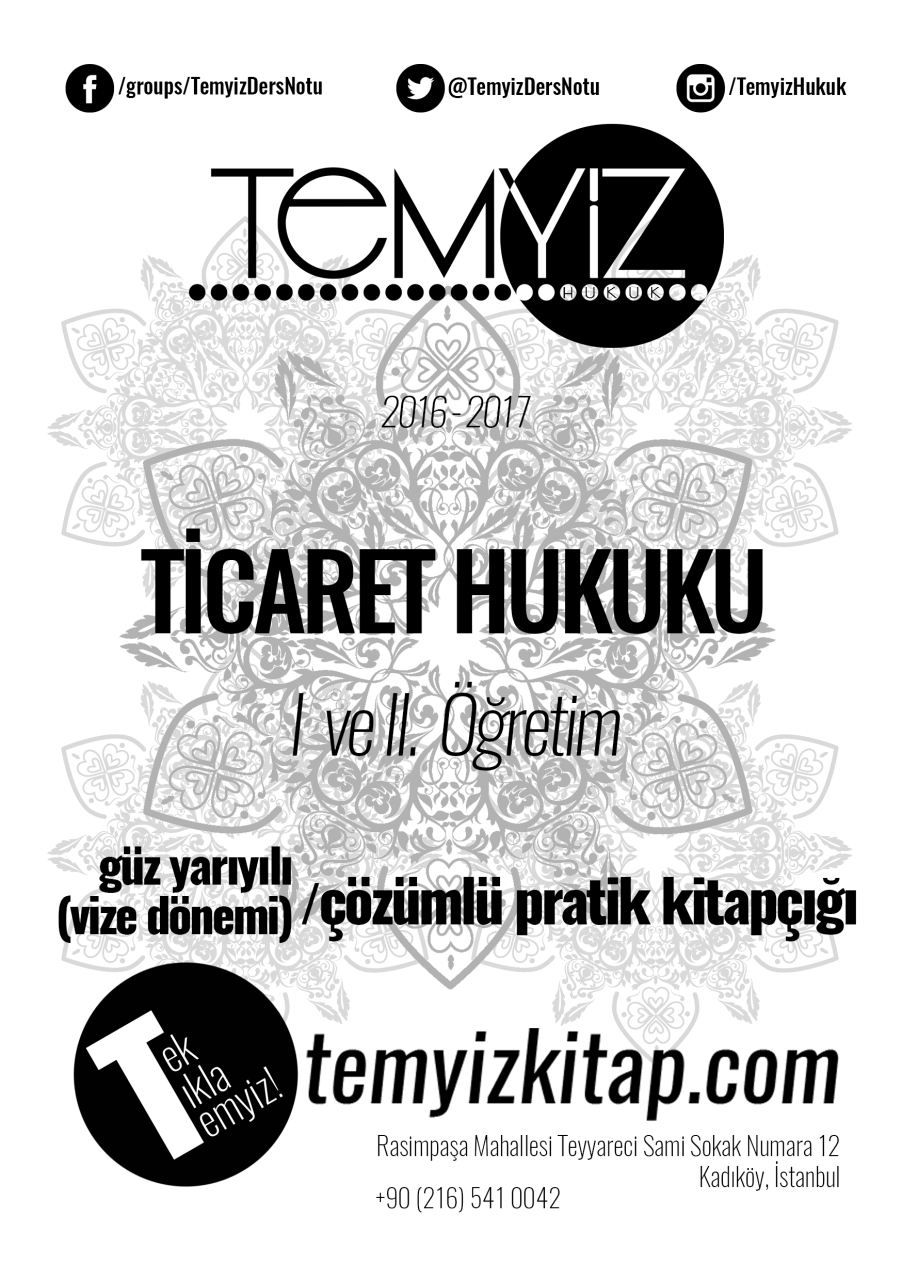 Ticaret Hukuku 2016-2017 Güz Yarıyılı (Vize Dönemi) Çözümlü Pratik Kitapçığı