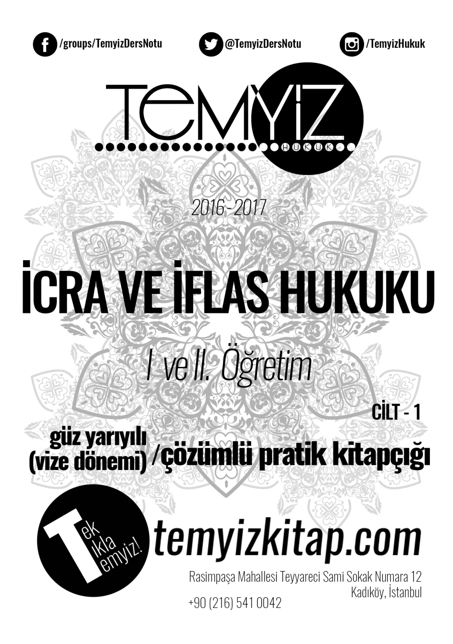 İcra ve İflas Hukuku Cilt 1 2016-2017 Güz Yarıyılı (Vize Dönemi) Çözümlü Pratik Kitapçığı