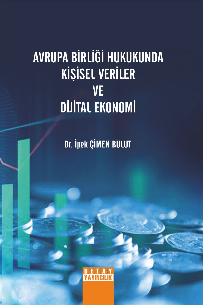 AVRUPA BİRLİĞİ HUKUKUNDA KİŞİSEL VERİLER VE DİJİTAL EKONOMİ