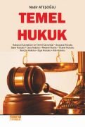 TEMEL HUKUK ( Hukukun Kaynakları ve Temel Kavramlar - Anayasa Hukuku - İdare Hukuku - Ceza Hukuku - Medeni Hukuk - Ticaret Hukuku - Borçlar Hukuku - Eşya Hukuku - Aile Hukuku )