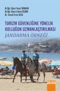 TURİZM GÜVENLİĞİNE YÖNELİK KOLLUĞUN UZMANLAŞTIRILMASI JANDARMA ÖRNEĞİ