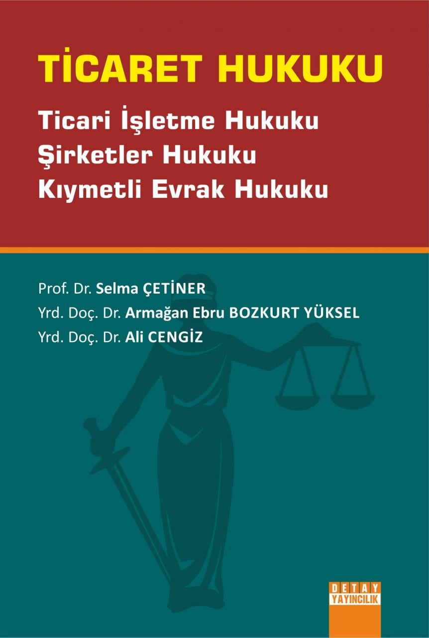 TİCARET HUKUKU Ticari İşletme Hukuku Şirketler Hukuku Kıymetli Evrak Hukuku