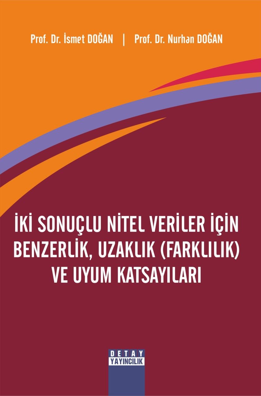 İKİ SONUÇLU NİTEL VERİLER İÇİN BENZERLİK, UZAKLIK (FARKLILIK) VE UYUM KATSAYILARI