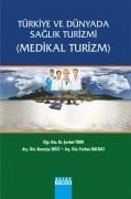 TÜRKİYE VE DÜNYADA SAĞLIK TURİZMİ ( Medikal Turizm )