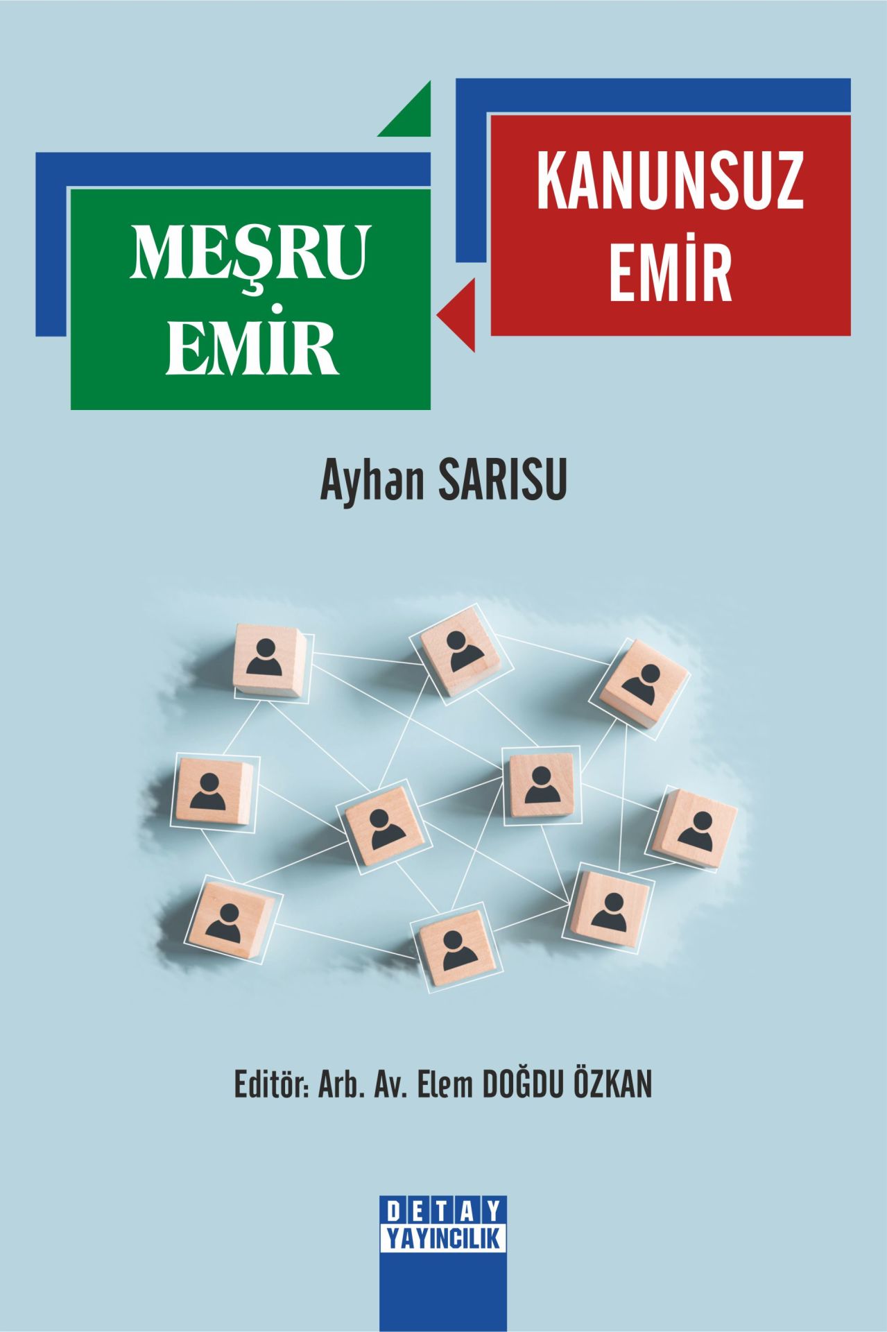 MEŞRU EMİR - KANUNSUZ EMİR