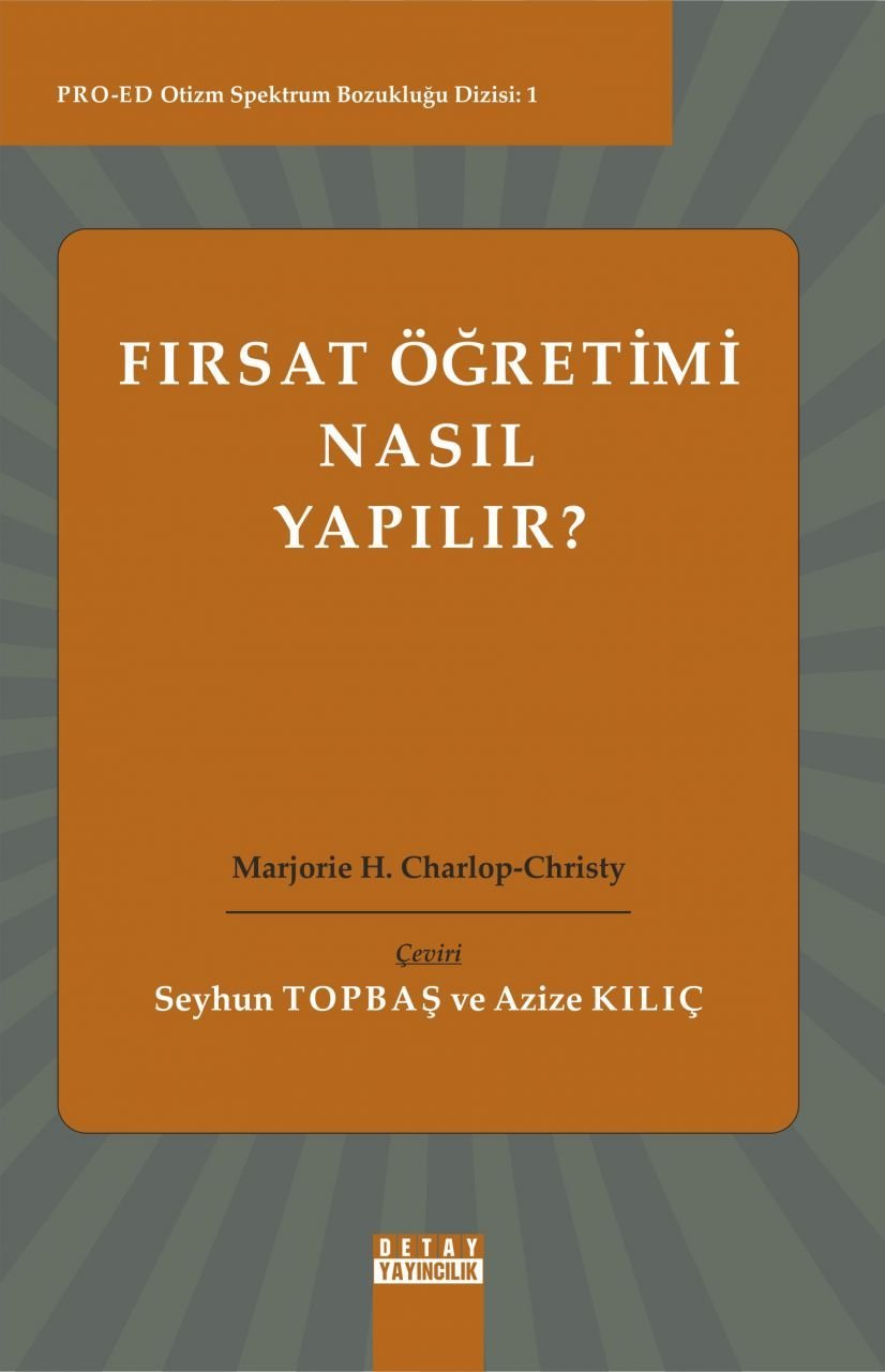 PRO-ED Otizm Spektrum Bozukluğu Dizisi 1 FIRSAT ÖĞRETİMİ NASIL YAPILIR?