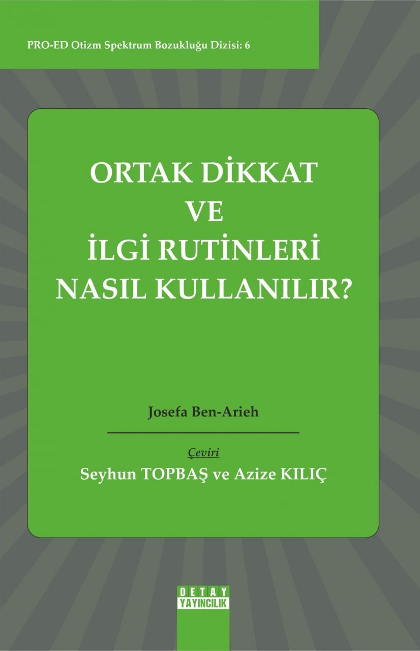 PRO-ED Otizm Spektrum Bozukluğu Dizisi 6 ORTAK DİKKAT VE İLGİ RUTİNLERİ NASIL KULLANILIR?