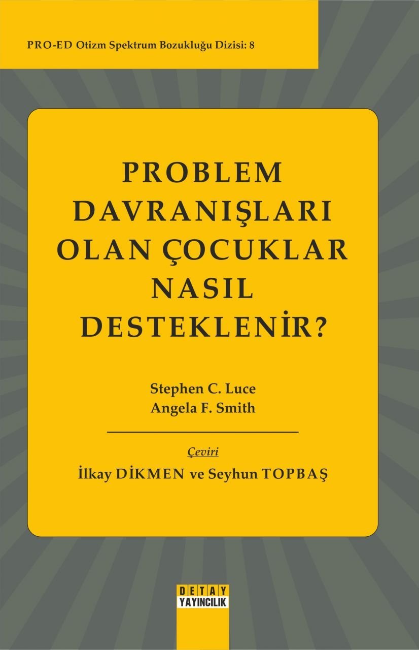 PRO-ED Otizm Spektrum Bozukluğu Dizisi 8 PROBLEM DAVRANIŞLARI OLAN ÇOCUKLAR NASIL DESTEKLENİR?