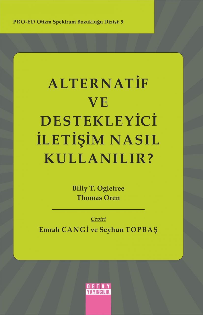 PRO-ED Otizm Spektrum Bozukluğu Dizisi 9 ALTERNATİF VE DESTEKLEYİCİ İLETİŞİM NASIL KULLANILIR