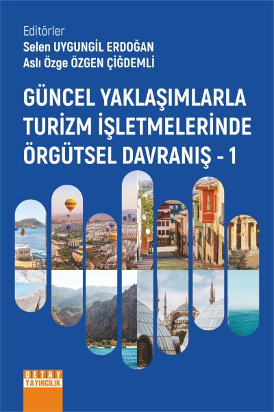 GÜNCEL YAKLAŞIMLARLA TURİZM İŞLETMELERİNDE ÖRGÜTSEL DAVRANIŞ - 1