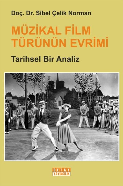 MÜZİKAL FİLM TÜRÜNÜN EVRİMİ TARİHSEL BİR ANALİZ