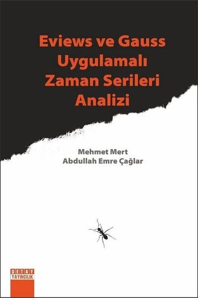 EVIEWS ve GAUSS UYGULAMALI ZAMAN SERİLERİ ANALİZİ (1. BASKI)