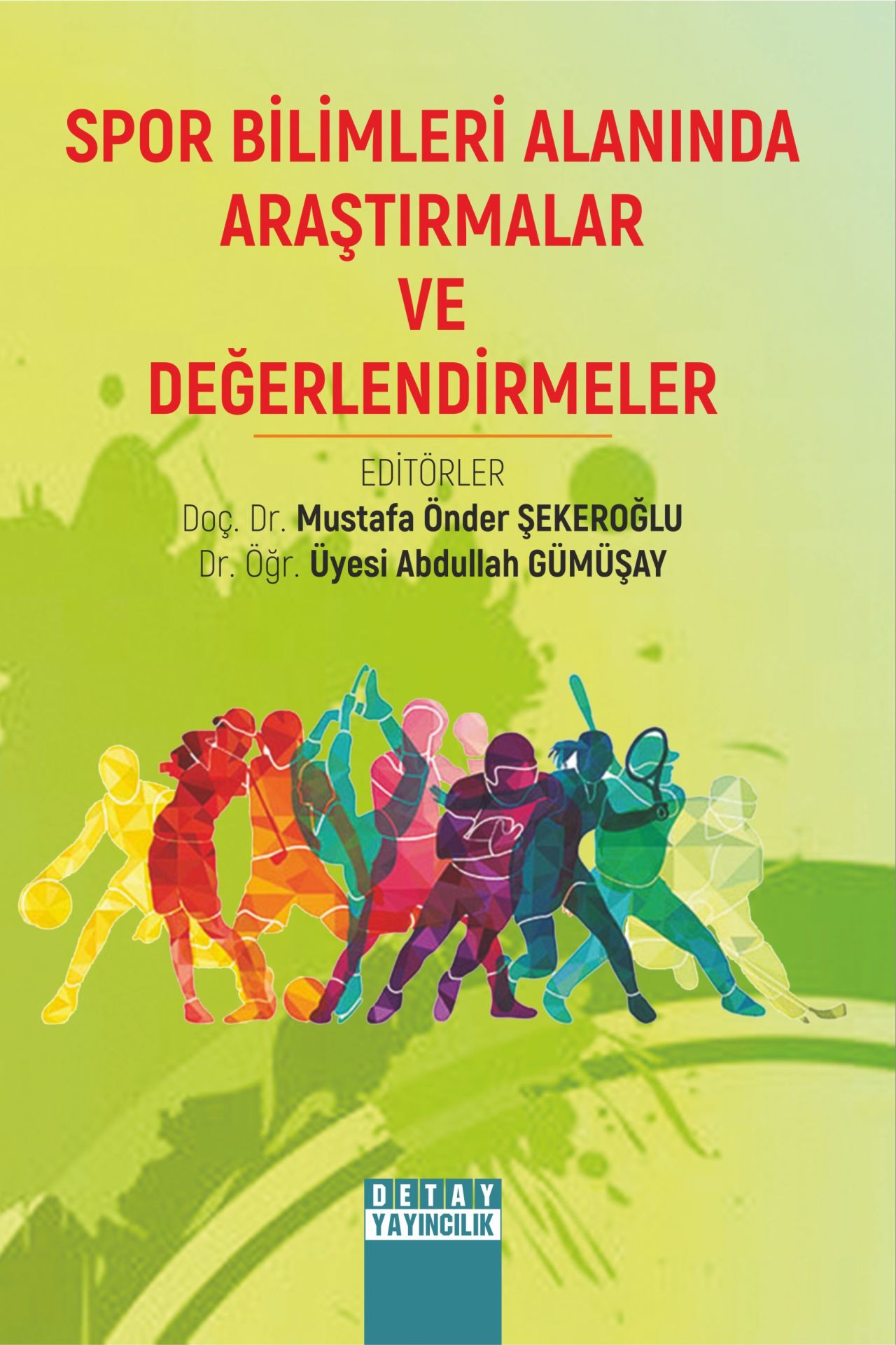 SPOR BİLİMLERİ ALANINDA ARAŞTIRMALAR VE DEĞERLENDİRMELER