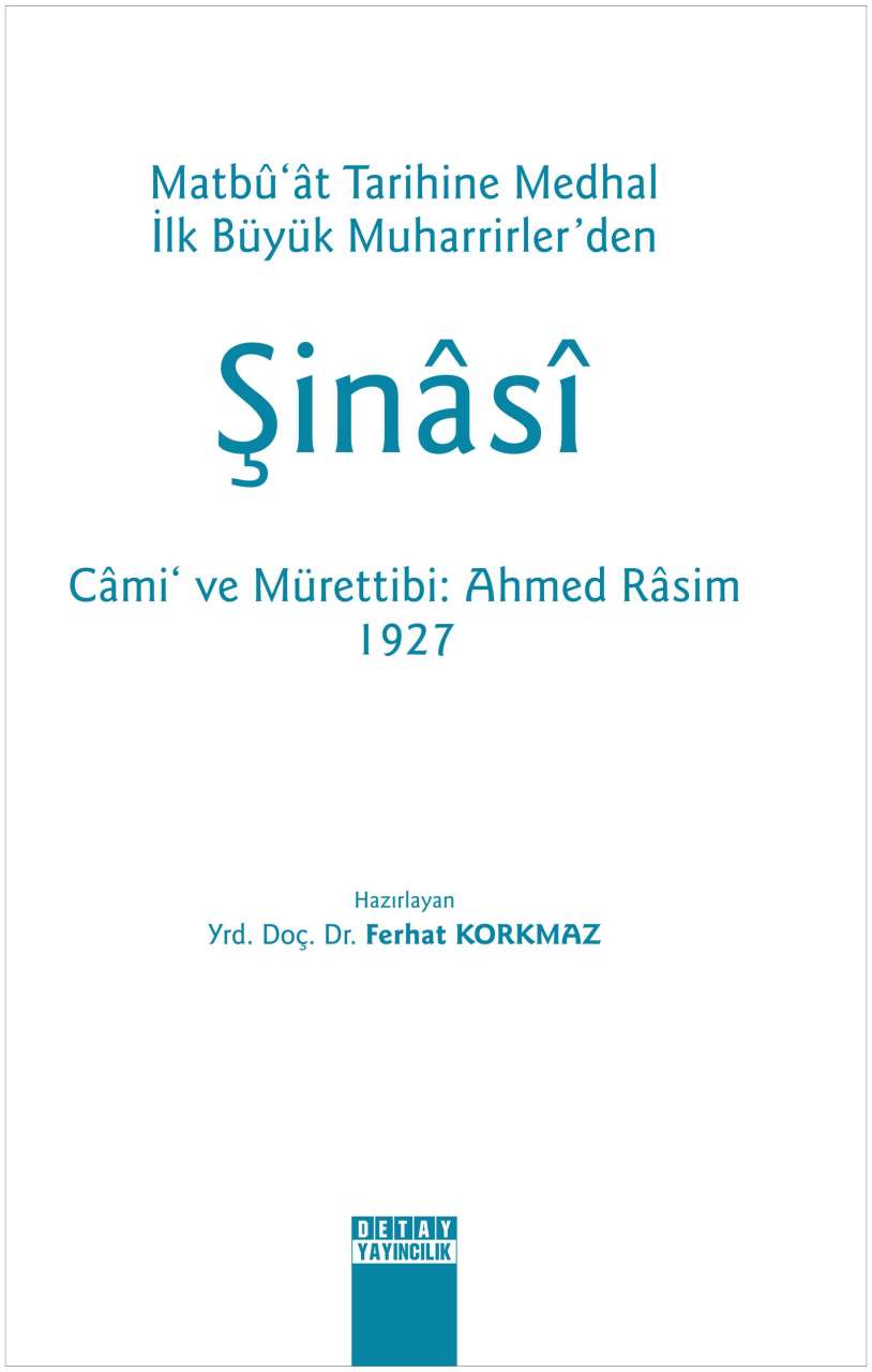 ŞİNASİ Matbu'at Tarihine Medhal İlk Büyük Muharrirler'den Cami ve Mürettibi : Ahmed Rasim 1927