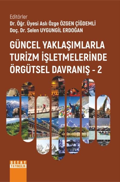 GÜNCEL YAKLAŞIMLARLA TURİZM İŞLETMELERİNDE ÖRGÜTSEL DAVRANIŞ - 2