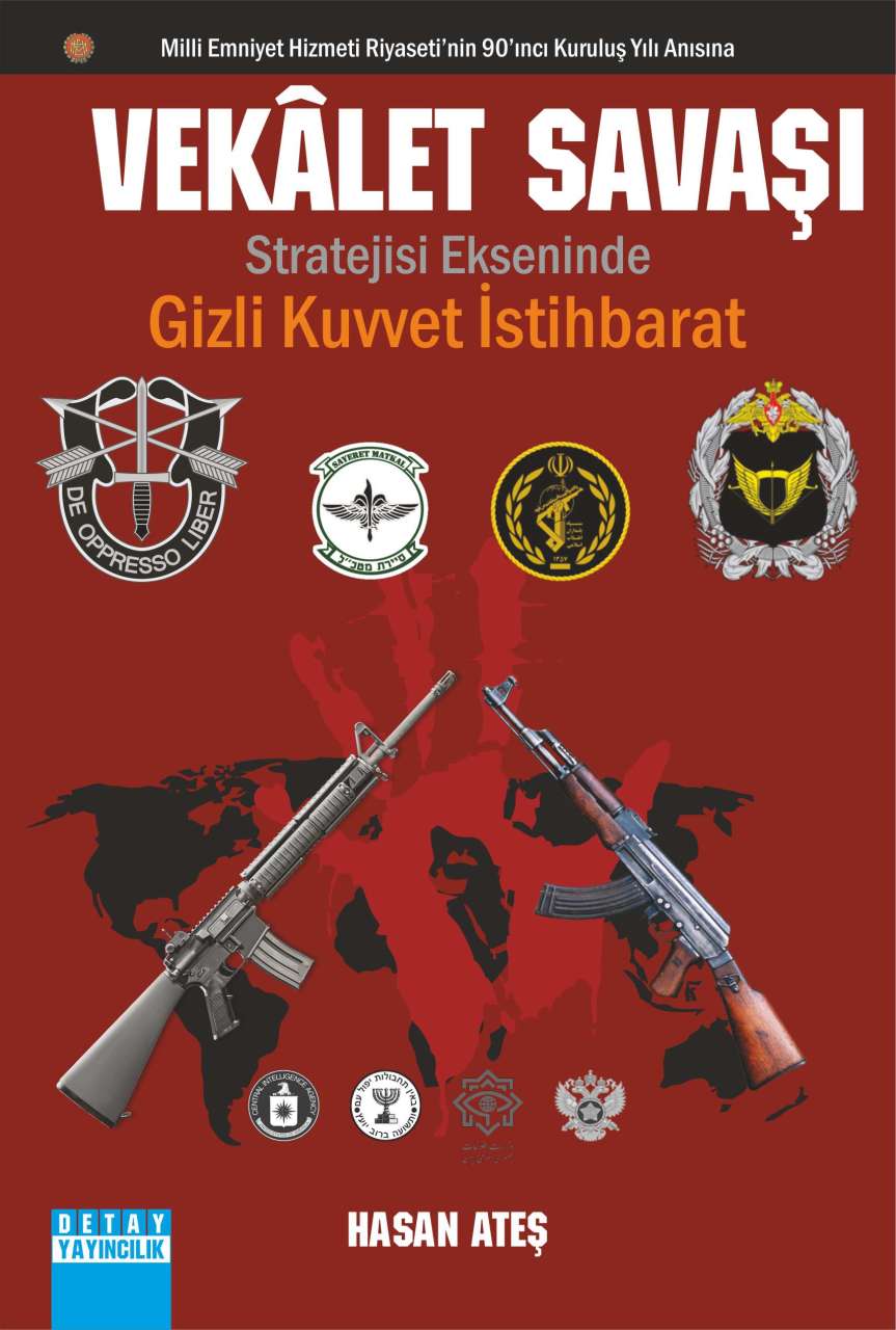 VEKALET SAVAŞI Stratejisi Ekseninde Gizli Kuvvet İstihbarat