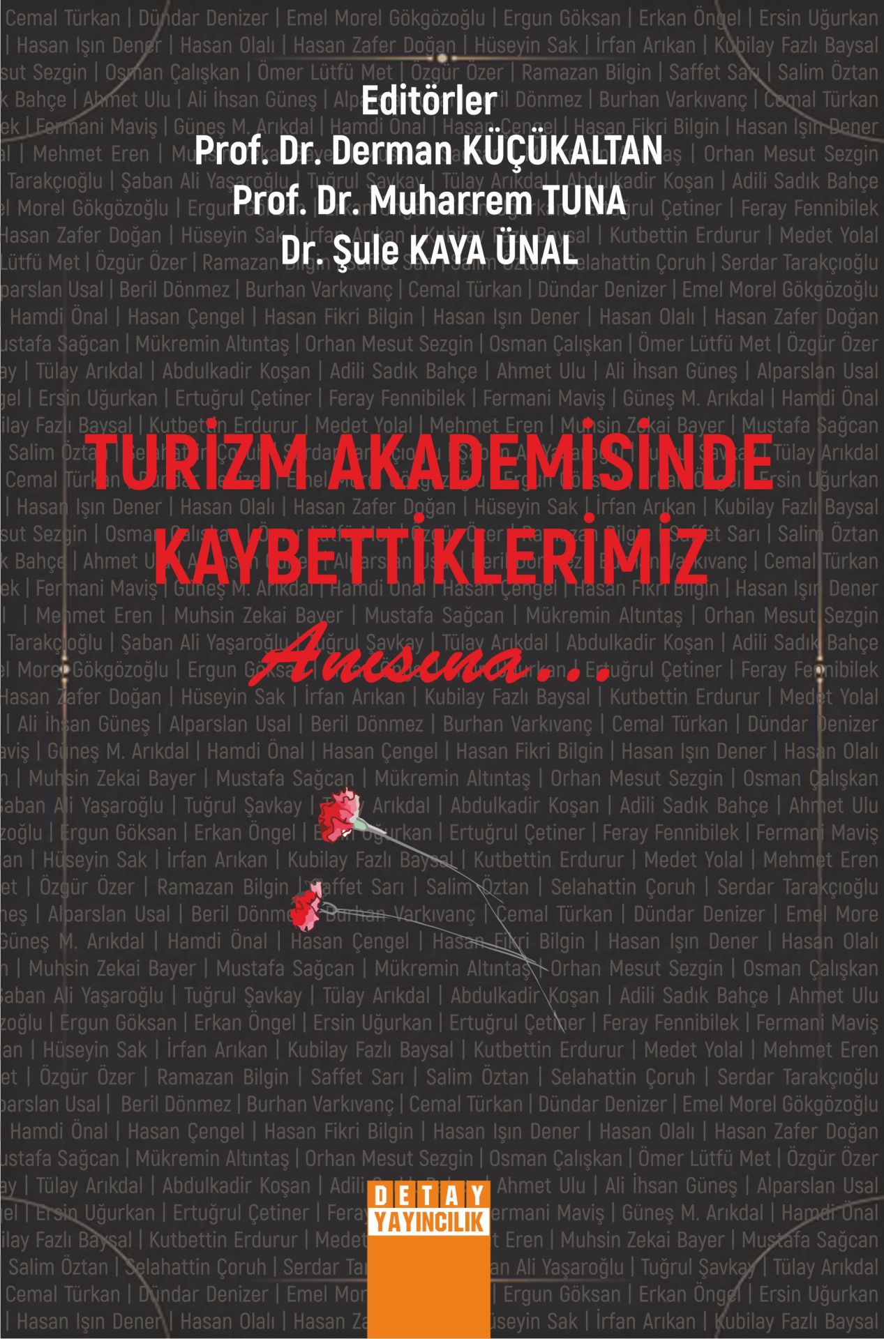 TURİZM AKADEMİSİNDE KAYBETTİKLERİMİZ ANISINA