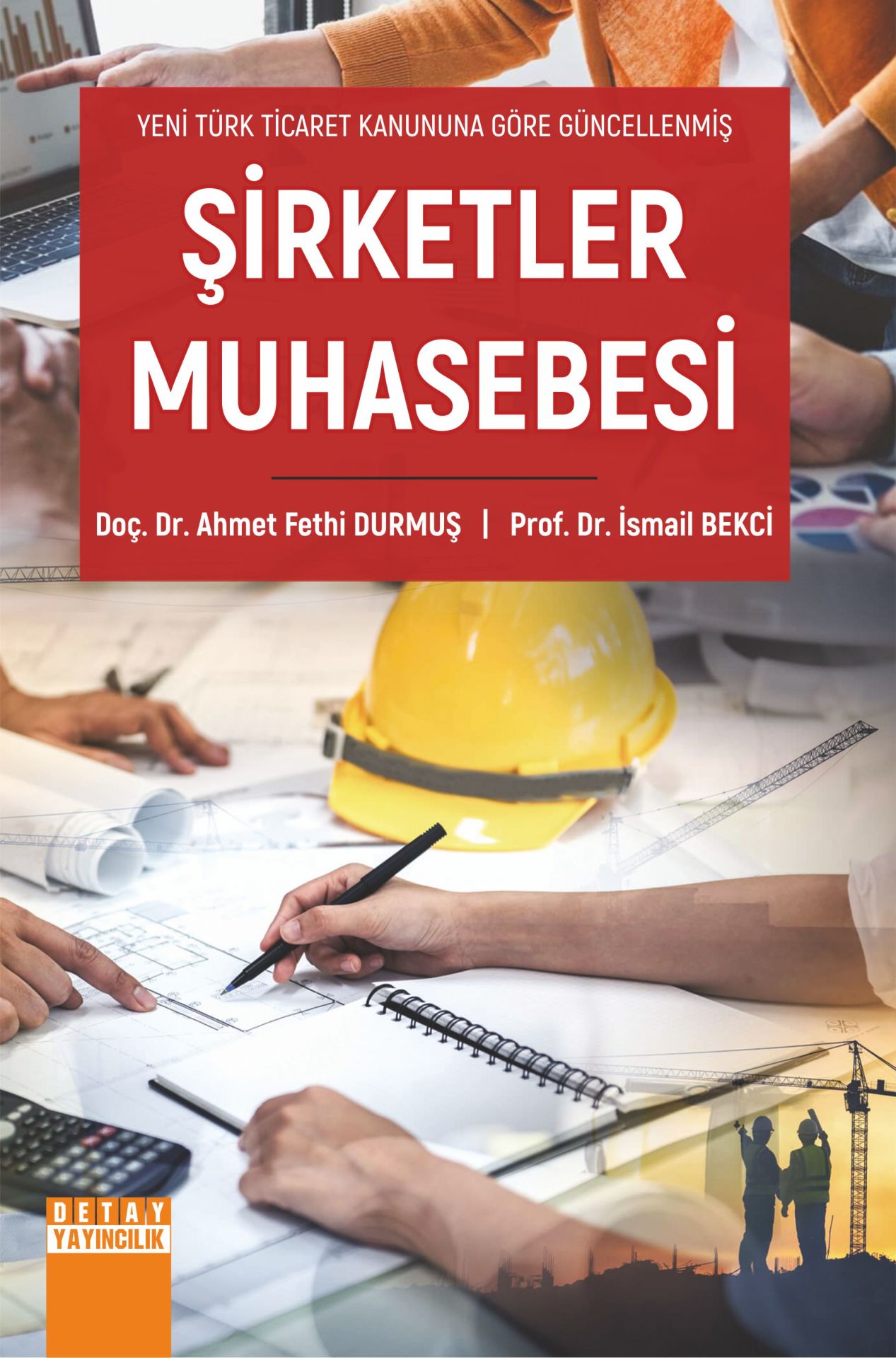 YENİ TÜRK TİCARET KANUNUNA GÖRE GÜNCELLENMİŞ ŞİRKETLER MUHASEBESİ