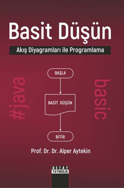 BASİT DÜŞÜN Akış Diyagramları ile Programlama