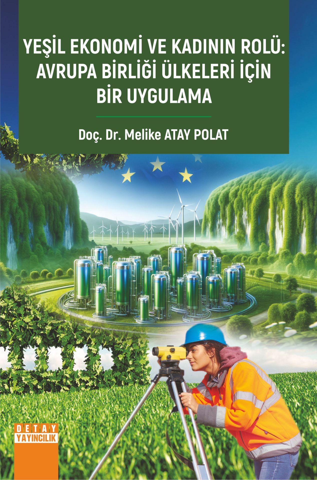 YEŞİL EKONOMİ VE KADININ ROLÜ: AVRUPA BİRLİĞİ ÜLKELERİ İÇİN BİR UYGULAMA