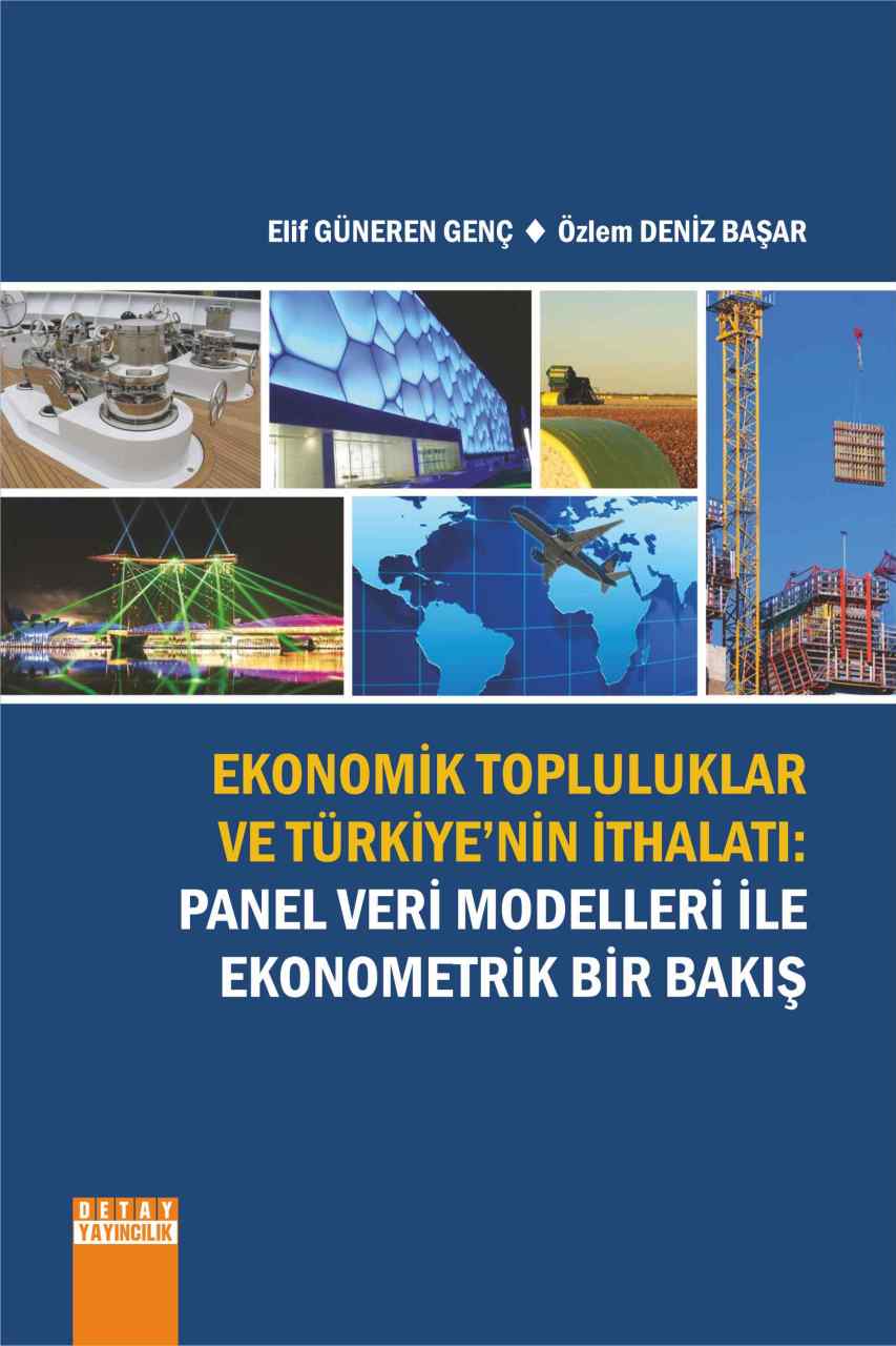 EKONOMİK TOPLULUKLAR VE TÜRKİYE'NİN İTHALATI : PANEL VERİ MODELLERİ İLE EKONOMETRİK BİR BAKIŞ