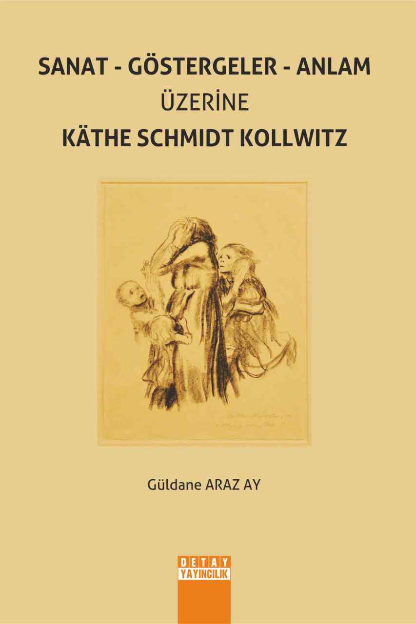 Sanat - Göstergeler - Anlam Üzerine KÄTHE SCHMIDT KOLLWITZ